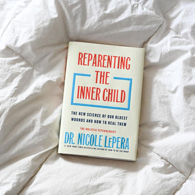 Reparenting the Inner Child — The New Science of Our Oldest Wounds and How to Heal Them