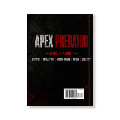 Apex Predator — A Book About Growth, Attraction, Human Nature, Power & Strategy