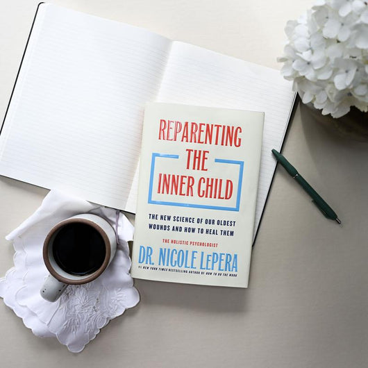 Reparenting the Inner Child — The New Science of Our Oldest Wounds and How to Heal Them