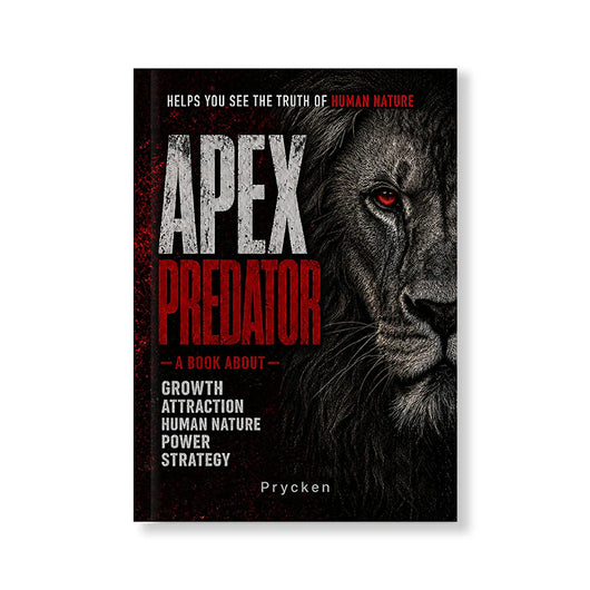 Apex Predator — A Book About Growth, Attraction, Human Nature, Power & Strategy